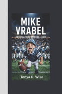 Mike Vrabel: The Football Fighter Who Became a Leader