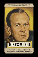 Mike's World: Lester B. Pearson and Canadian External Affairs