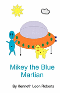 Mikey the Blue Martian