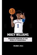 Mikey Williams: Breaking Barriers in the World of Basketball