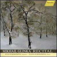 Mikhail Glinka: Recital - Elena Sukmanova (piano); Julia Sukmanova (soprano)