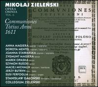 Mikolaj Zielenski: Opera Omnia, Vol. 6 - Offertoria totius Anni 1611 - Anna Magiera (soprano); Collegium Zielenski; Dorota Mentel (soprano); Jerzy Butryn (bass); Joanna Stawarska (soprano);...