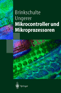 Mikrocontroller Und Mikroprozessoren - Brinkschulte, Uwe, and Ungerer, Theo