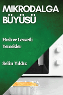 Mikrodalga Bys: H zl  ve Lezzetli Yemekler