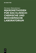 Mikromethoden Fur Das Klinisch-Chemische Und Biochemische Laboratorium