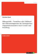 Mikropolitik - Verstehen Oder Erklaren? Der Erkenntnisgewinn Der Strategischen Organisationsanalyse Nach Crozier Und Friedberg