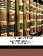 Mikroskope Und Mikroskopische Hilfsapparate