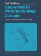 Mikrovaskulre Wiederherstellungschirurgie: Anatomie, Anwendung und chirurgische Technik