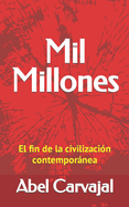 Mil Millones: El fin de la civilizacin contempornea