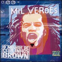 Mil Veres: Greatest Hits - Carlinhos Brown