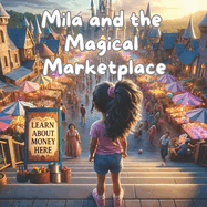 Mila and the Magical Marketplace: Learn about Money Here
