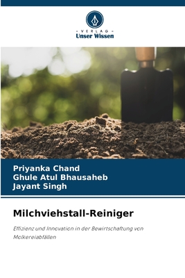 Milchviehstall-Reiniger - Chand, Priyanka, and Bhausaheb, Ghule Atul, and Singh, Jayant