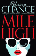 Mile High: A Twisting Rollercoaster Ride of Stalking and Passion at Thirty Thousand Feet