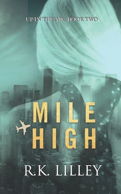 Mile High - Lilley, R K