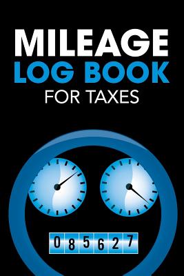 Mileage Log Book for Taxes: Tracker and Organizer to Record Your Miles for Business and Personal Trips and Destinations with Odometer Readings - Bizzy Trends