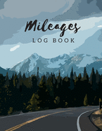 Mileage Log Book: Gas Mileage Tracker Journal Log Book for Car 8.5x11 Inch Notebook (Volume 13)