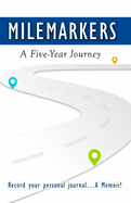 Milemarkers: A 5 Year Journey