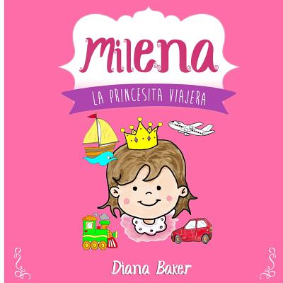 Milena: La Princesita Viajera - Imagen, Editorial (Editor), and Baker, Diana