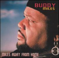 Miles Away from Home - Buddy Miles