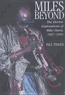 Miles Beyond: Miles Davis, 1967-1991 - Tingen, Paul