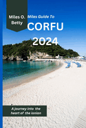 Miles Guide To Corfu 2024: A journey into the heart of the ionian