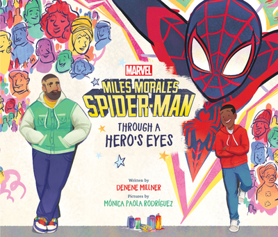 Miles Morales Spider-Man: Through a Hero's Eyes - Millner, Denene, and Rodriguez, Mnica Paola