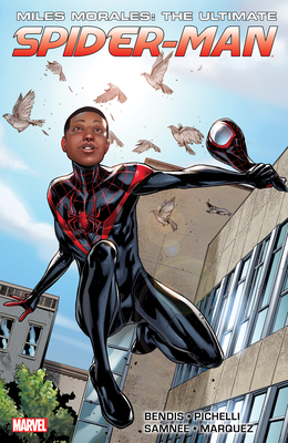 Miles Morales: Ultimate Spider-Man Ultimate Collection Book 1 - Bendis, Brian Michael, and Pichelli, Sara