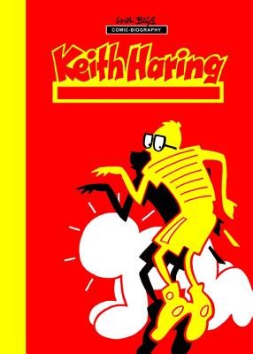 Milestones of Art: Keith Haring: Next Stop Art - Bloess, Willie, and Davis, Darren G (Editor)