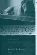 Miletos, the Ornament of Ionia: A History of the City to 400 B.C.E.
