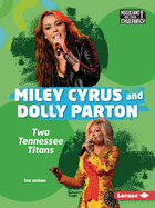 Miley Cyrus and Dolly Parton: Two Tennessee Titans