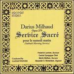Milhaud: Sabbath Morning Service - Alexander Richardson (organ); Frederick Lechner (baritone); Martin Wolfson; Lazar Weiner (conductor)