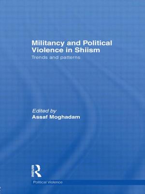 Militancy and Political Violence in Shiism: Trends and Patterns - Moghadam, Assaf, Professor (Editor)