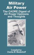 Military Air Power: The Cadre Digest of Air Power Opinions and Thoughts