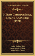 Military Correspondence, Reports, and Orders (1921)