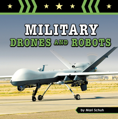 Military Drones and Robots - Schuh, Mari