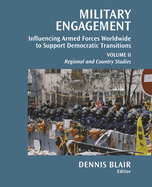 Military Engagement: Influencing Armed Forces Worldwide to Support Democratic Transitions