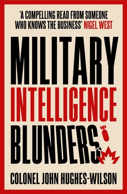 Military Intelligence Blunders - Hughes-Wilson, John