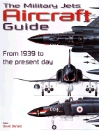 Military Jets Aircraft Guide: From 1939 to the Present Day