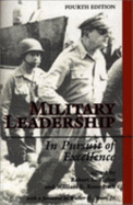 Military Leadership: In Pursuit of Excellence, Fourth Edition - Taylor, Robert L, MD, and Rosenbach, William E