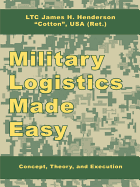 Military Logistics Made Easy: Concept, Theory, and Execution