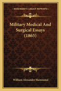 Military Medical And Surgical Essays (1865)