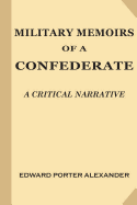 Military Memoirs of a Confederate: A Critical Narrative