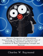 Military Perspective of International Peacemaking: The Nature and Characteristics of Peacemaking Operations and Review and Evaluation of Some Peacemaking Concepts and Doctrine