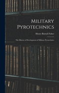 Military Pyrotechnics: The History of Development of Military Pyrotechnics