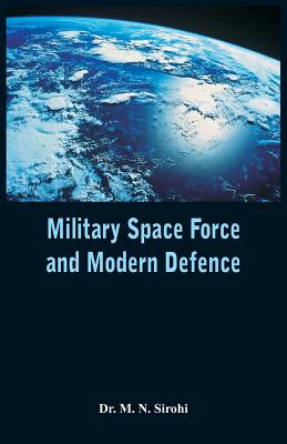 Military Space Force and Modern Defence - Sirohi