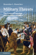 Military Threats: The Costs of Coercion and the Price of Peace