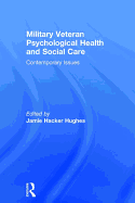 Military Veteran Psychological Health and Social Care: Contemporary Issues