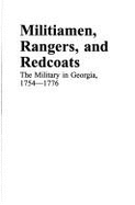 Militiamen, Rangers, and Redcoats: The Military in Georgia, 1754-1776