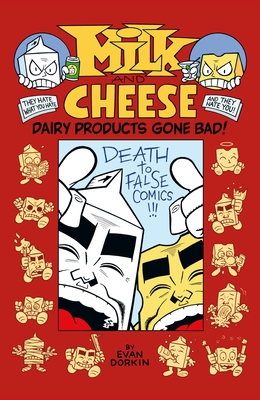 Milk and Cheese: Dairy Products Gone Bad - Dorkin, Evan