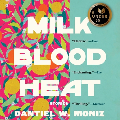 Milk Blood Heat: Stories - Moniz, Dantiel W, and Williams, Machelle (Read by)